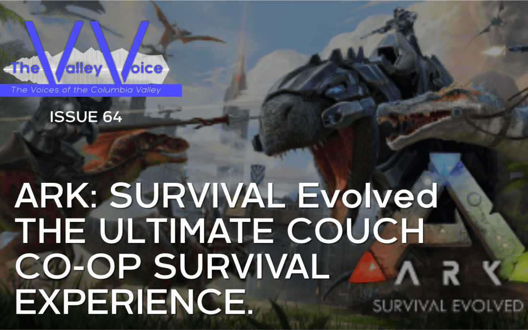 ARK: SURVIVAL Evolved  THE ULTIMATE COUCH CO-OP  SURVIVAL EXPERIENCE.