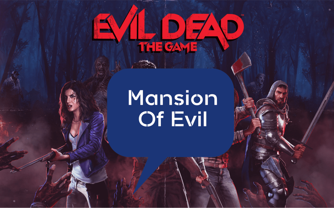 Mansion Of Evil Review of Evil Dead: The Game